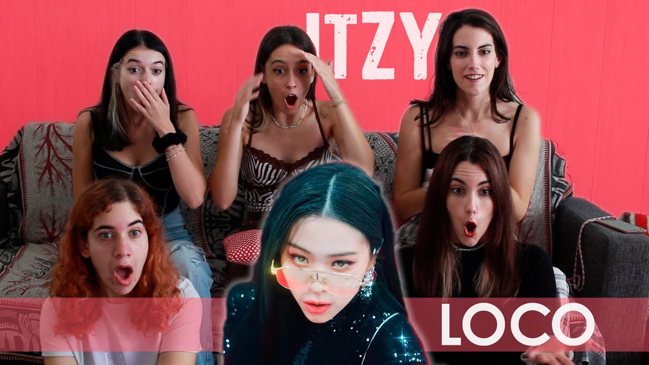 ITZY “LOCO” M/V | Spanish college students REACTION (ENG SUB)