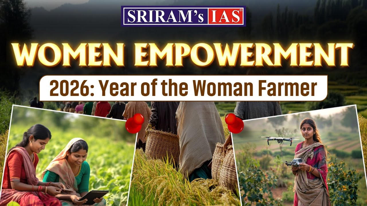Feminisation of Agriculture | International Year of the Woman Farmer 2026 | UPSC Mains Analysis