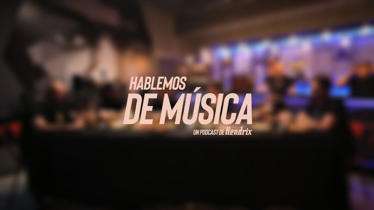 Hendrix presenta: Hablemos de Música (Episodio 1)