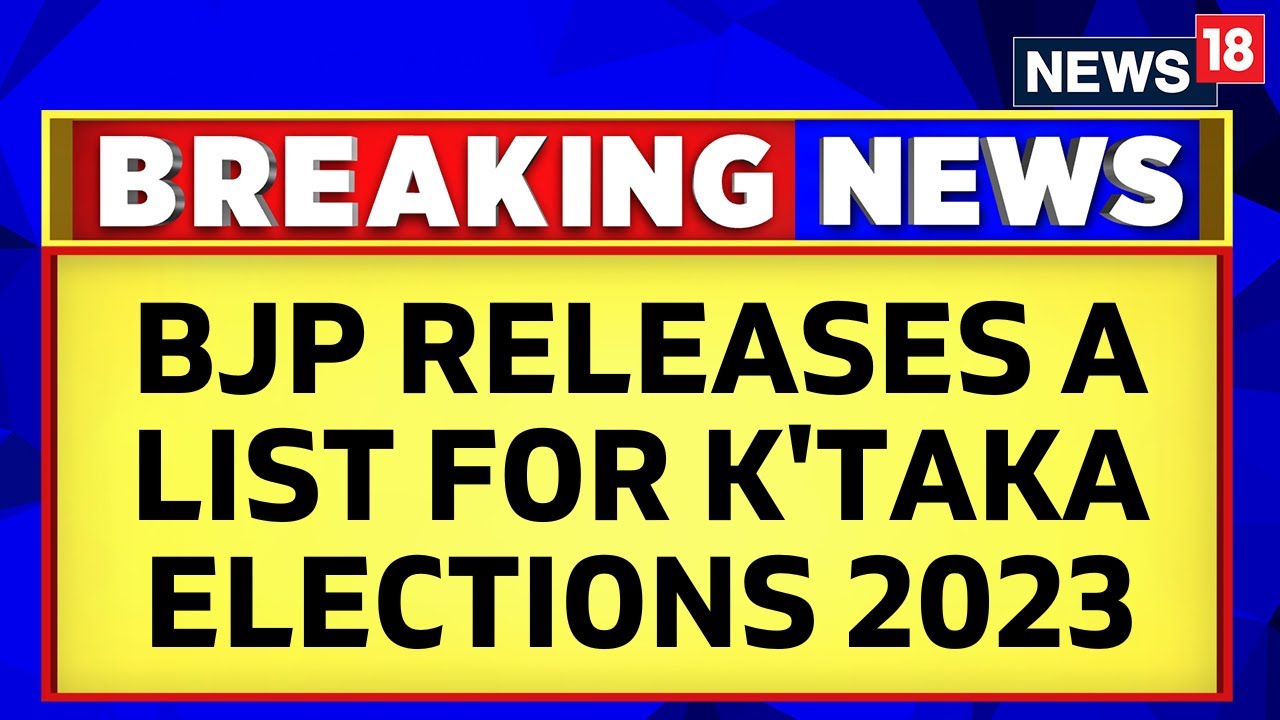 Karnataka Elections 2023 | List Of Members Of Election Campaign Committee Released | News18