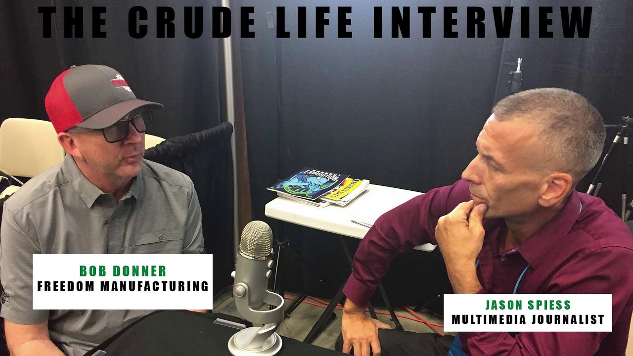 The Crude Life Interview: Bob Donner, founder, Freedom Manufacturing