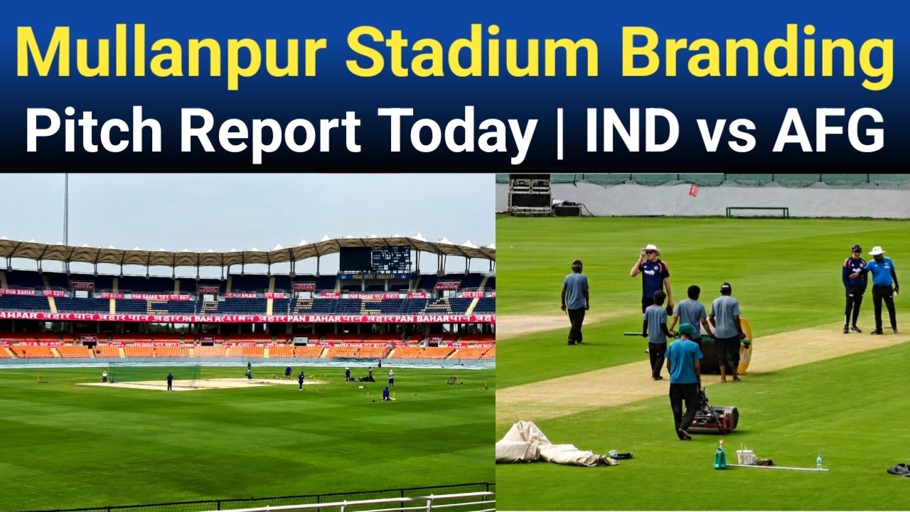 Mullanpur Cricket Stadium Pitch Report Today Ind vs Afg Test  | Brandings, Outfield & Preparations