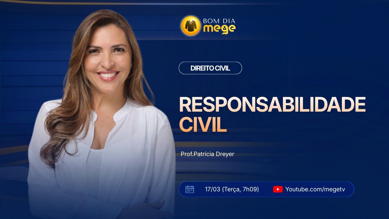 BOM DIA MEGE: Direito Civil (Responsabilidade Civil  - Prof. Patrícia Dreyer) #63