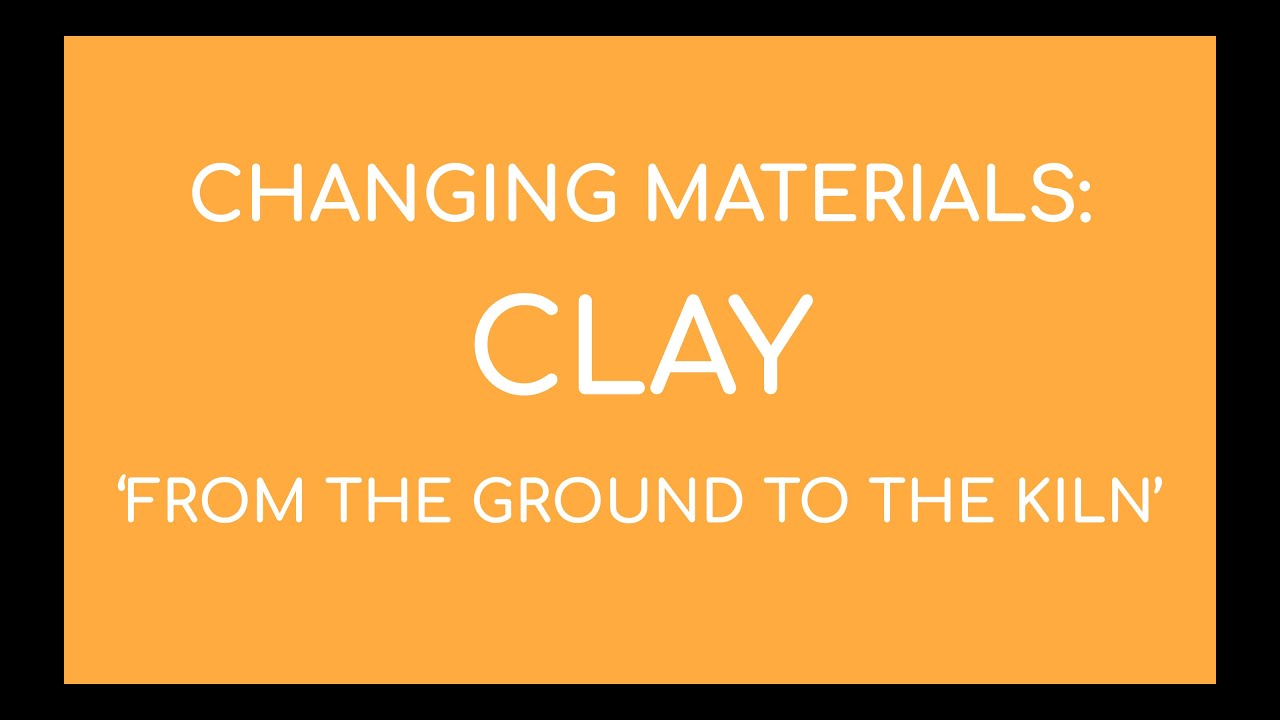 G3 Changing Materials:Clay