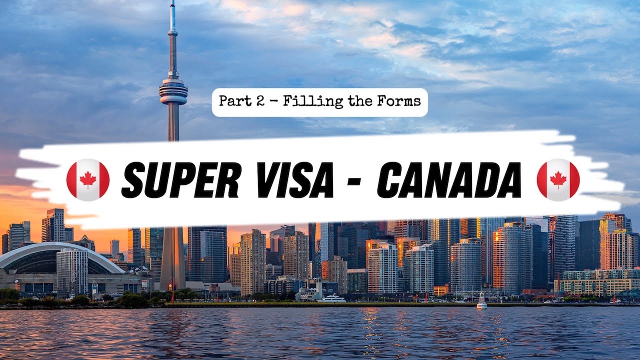 Super Visa Canada 2025 - Filling the Forms | Part 2 🇨🇦