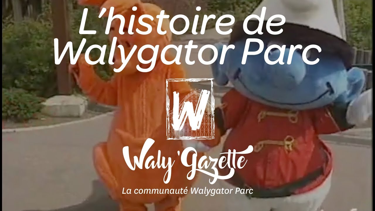 Histoire de Walygator Parc - De Big Bang Schtroumpf à aujourd'hui