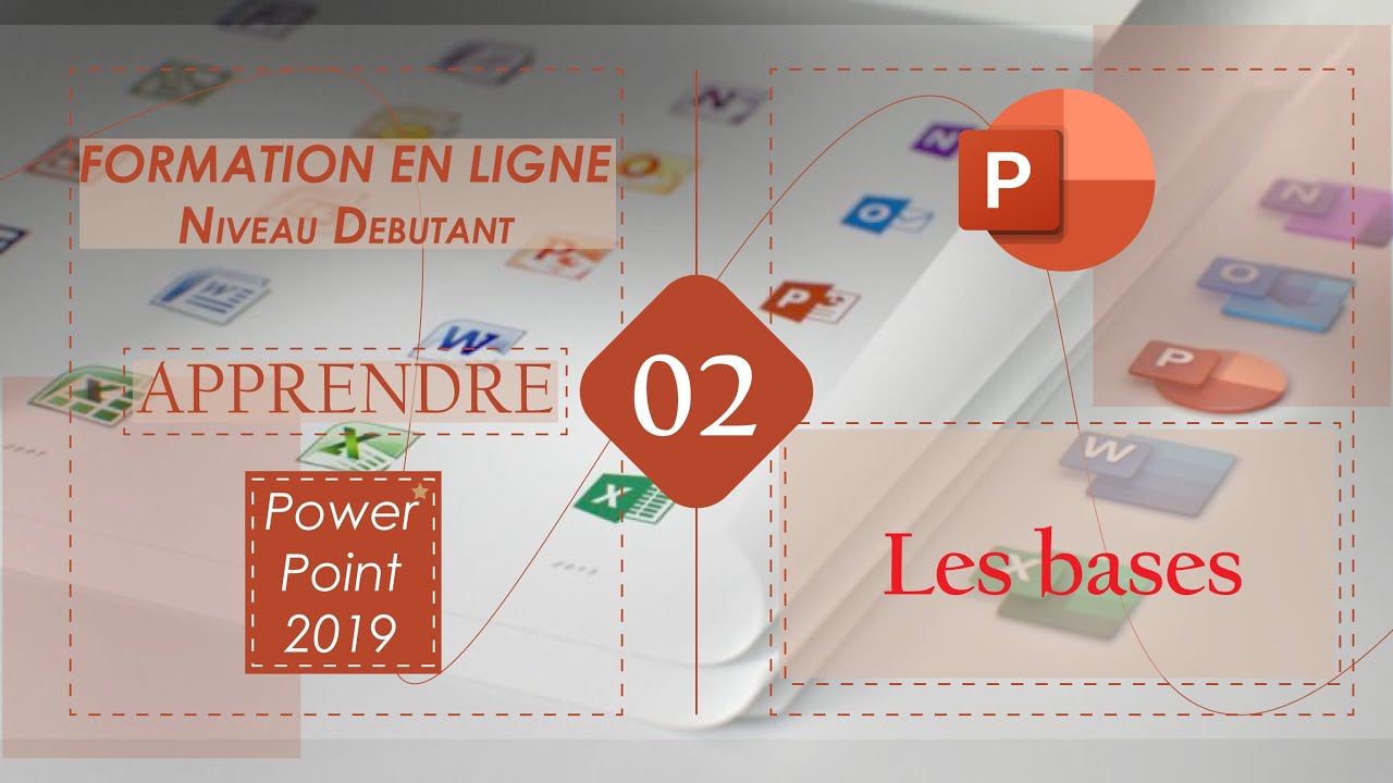 Power Point 2019 | 02 - Les bases de  PowerPoint 2019