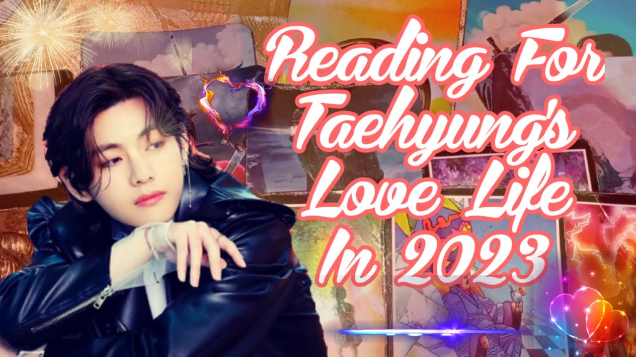 🔮Reading For Taehyung's Romance In 2023🌸🎉✨🌻🔮