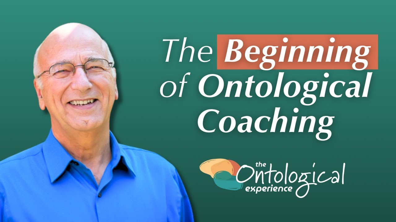 Where Ontological Coaching Began: A Coaching Philosophy Explained by Its Founder (Part 1)