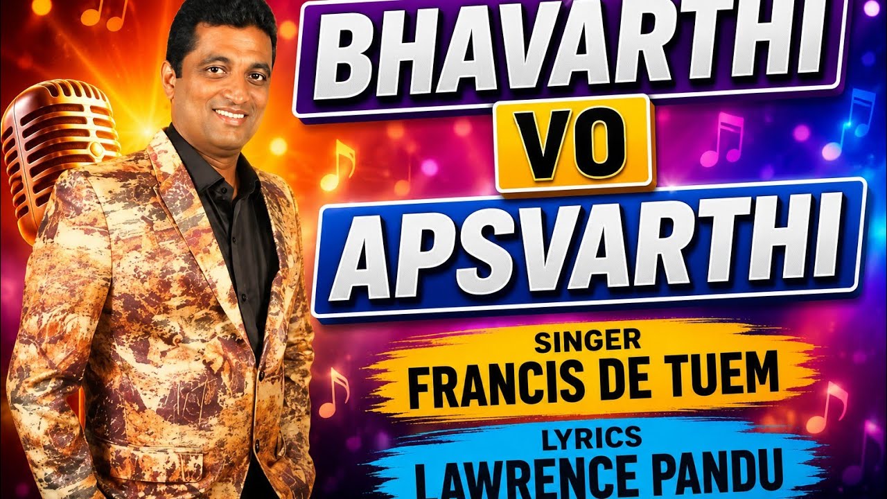 BHAVARTHI VO APSVARTHI singer Francis de Tuem, lyrics Lawrence Pandu  