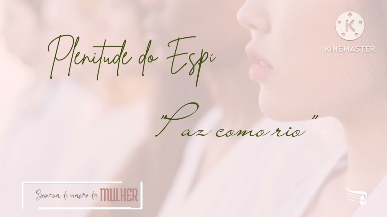 PAZ COMO RIO | Cap. 3 Semana de Oração da Mulher