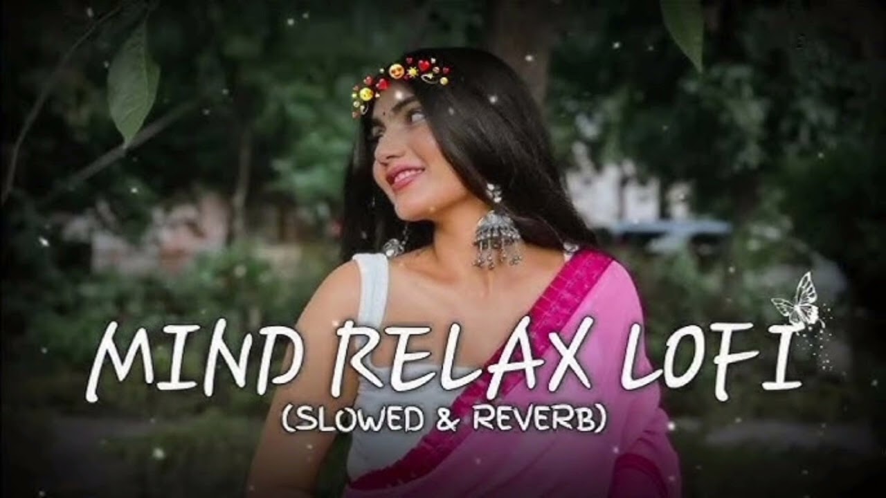 Mind Relax Lofi Song 🎵😍// Romantic🌹❤ Lofi sonf ❤‍🩹💞// Love Lofi 🎵// #slowedandreverb #lofisong 