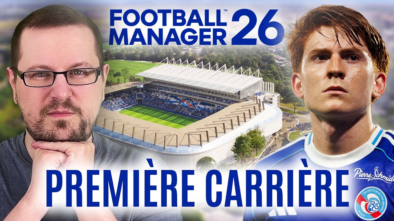 NOUVELLE CARRI&Egrave;RE avec le RC STRASBOURG - Episode 01 - Carri&egrave;re FM 26 Strasbourg