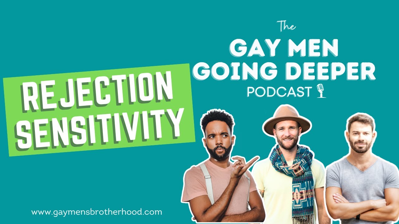 Rejection Sensitivity (why it hits harder for gay men)