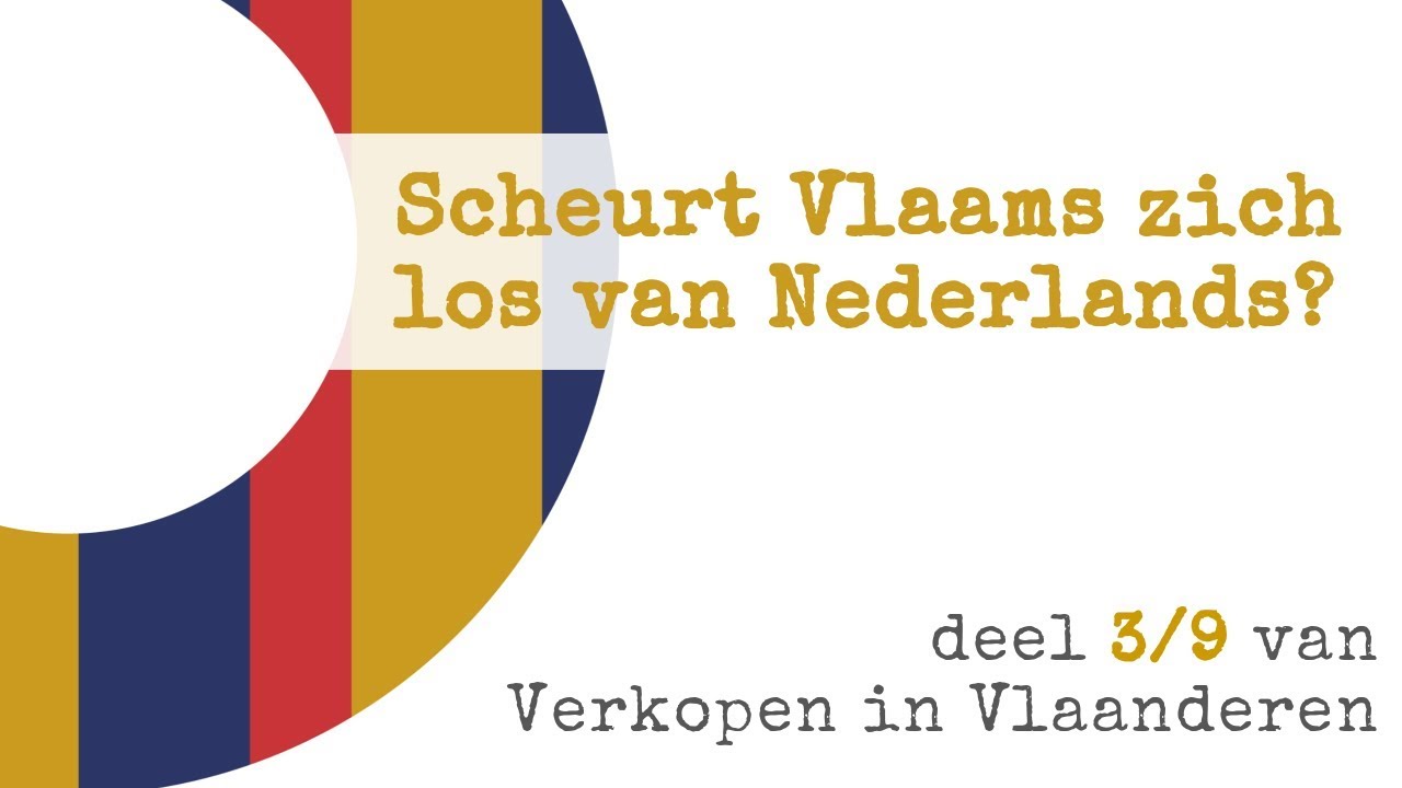 (3/9) Scheurt het Vlaams zich los van het Nederlands?