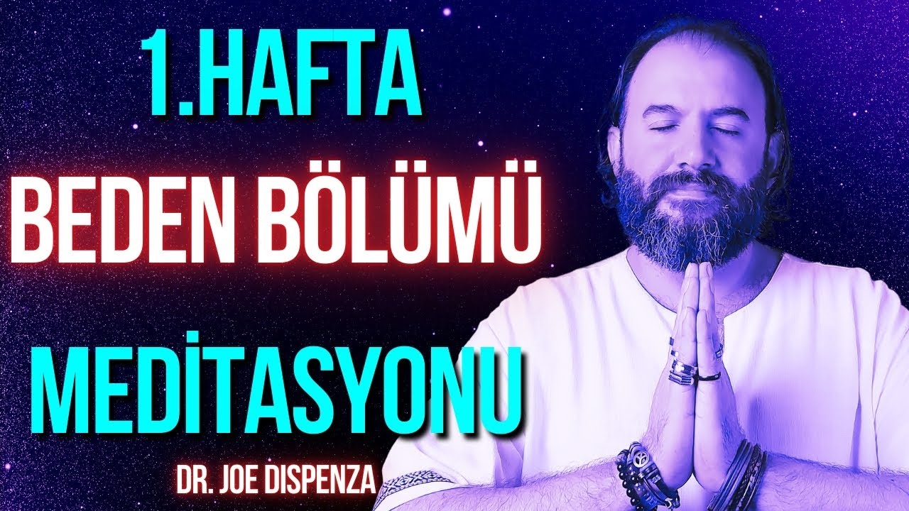 1  Hafta  BEDEN B&Ouml;L&Uuml;M&Uuml; Meditasyon &Ccedil;alışması   Okan &Ouml;zdemir Rehberliğinde