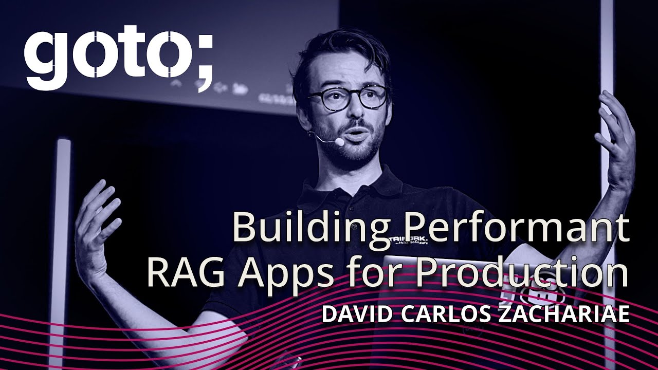 Building Performant RAG Applications for Production &bull; David Carlos Zachariae &bull; GOTO 2024