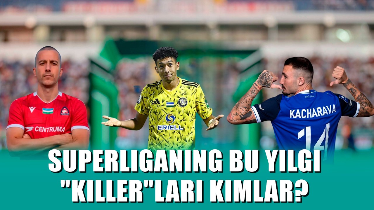 Superliga bu yil qaysi hujumchilar to`p suradi