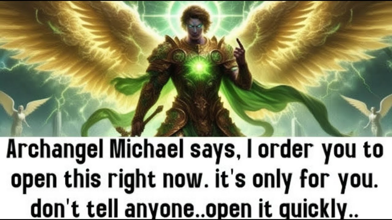 💸 ARCHANGEL MICHAEL SAYS, I ORDER YOU TO OPEN THIS RIGHT NOW. IT'S ONLY FOR YOU. DON'T TELL ANYONE.