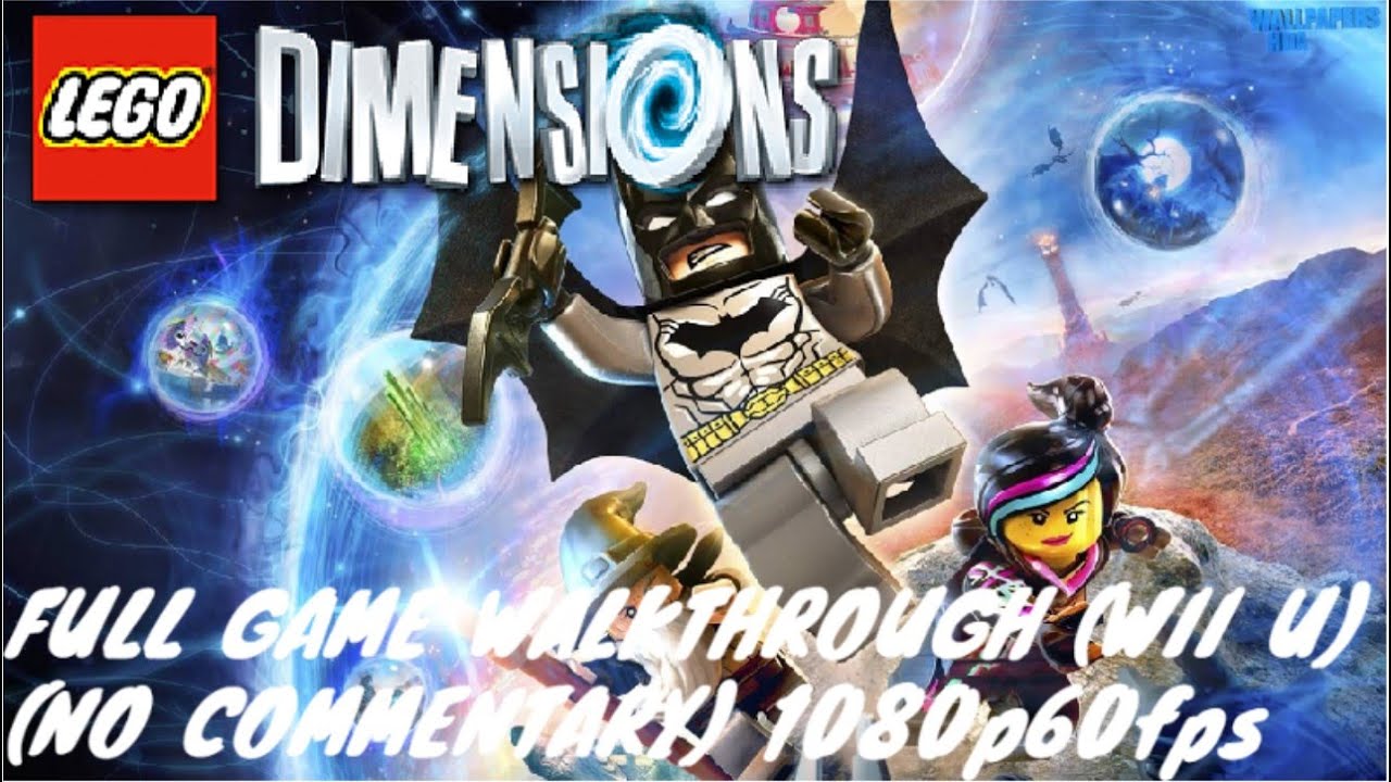 LEGO Dimensions - Full Game Walkthrough (No Commentary) 1080p60fps (Wii U)