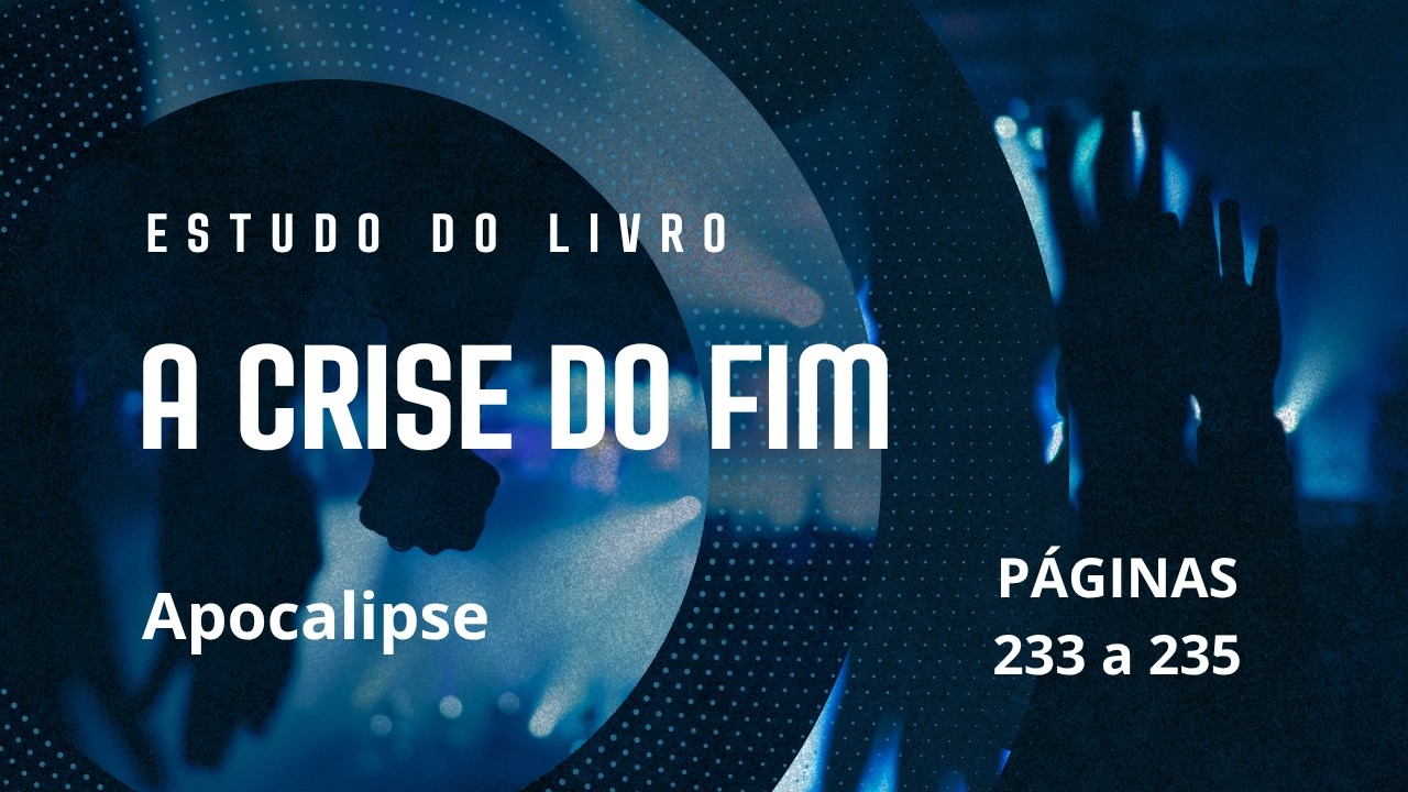 AO VIVO | A Crise do Fim | Estudo do livro - 20 horas
