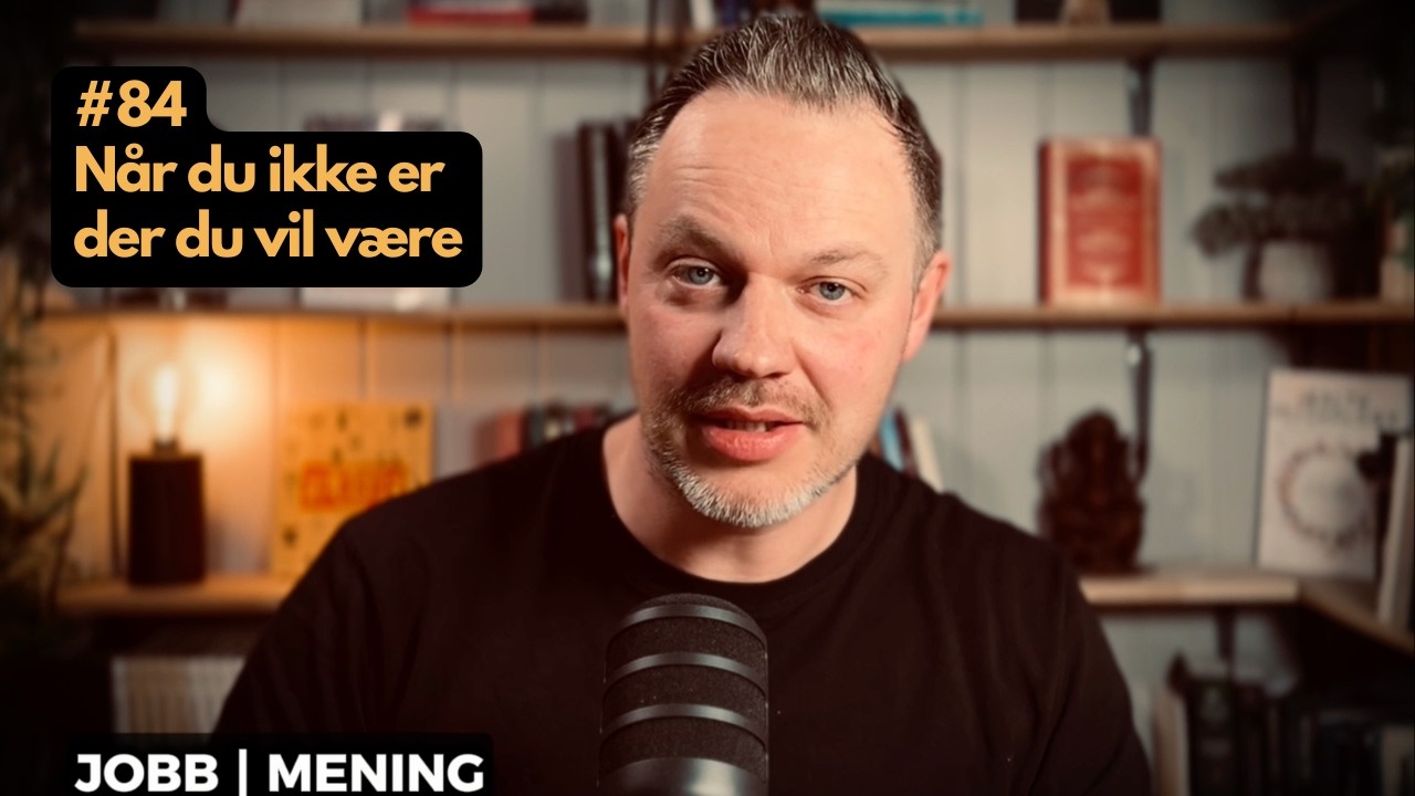 Når du ikke er der du vil være