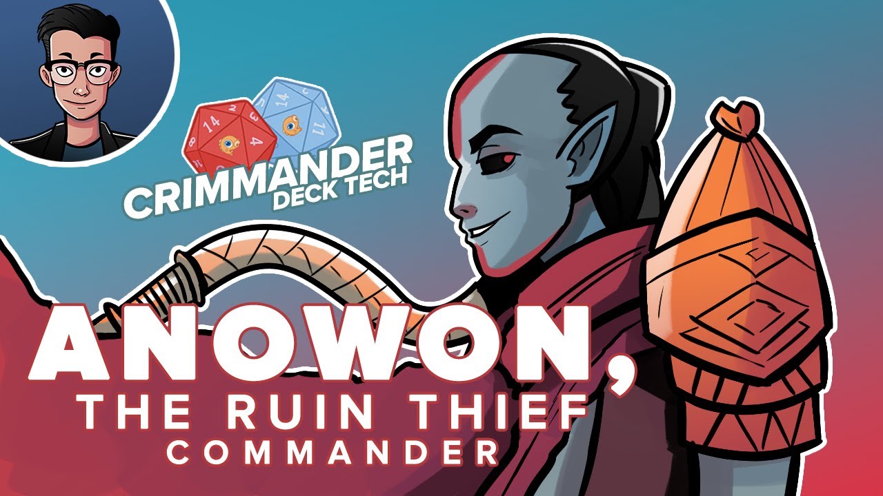 Anowon, the Ruin Thief | Crimmander Deck Techs | EDH