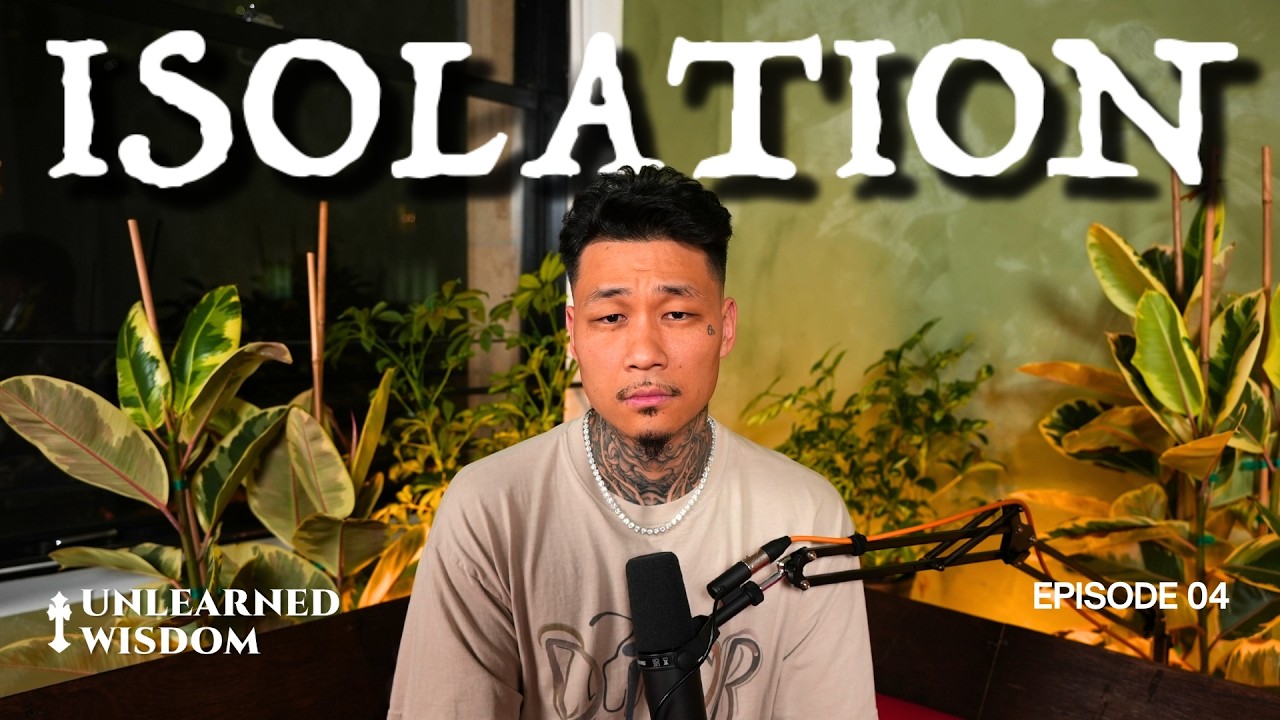 Isolation Could Cost You Your Life... | #004 | Unlearned Wisdom by @johnnychanglive