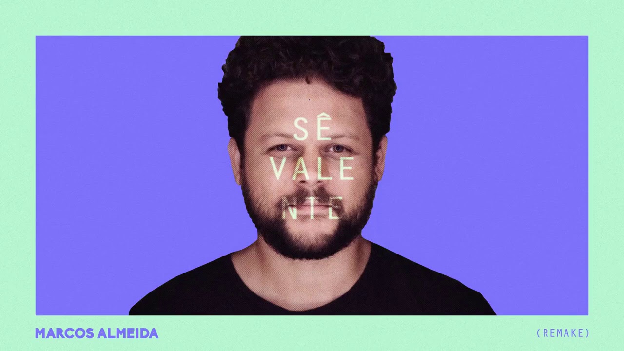 Sê Valente (Remake) - Marcos Almeida