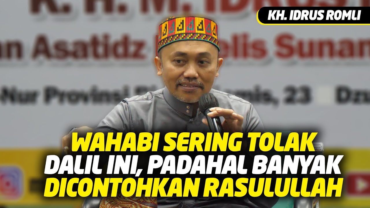 Wahabi Sering Tolak Dalil ini, Padahal Banyak di Contohkan Rasulullah - KH Idrus Romli