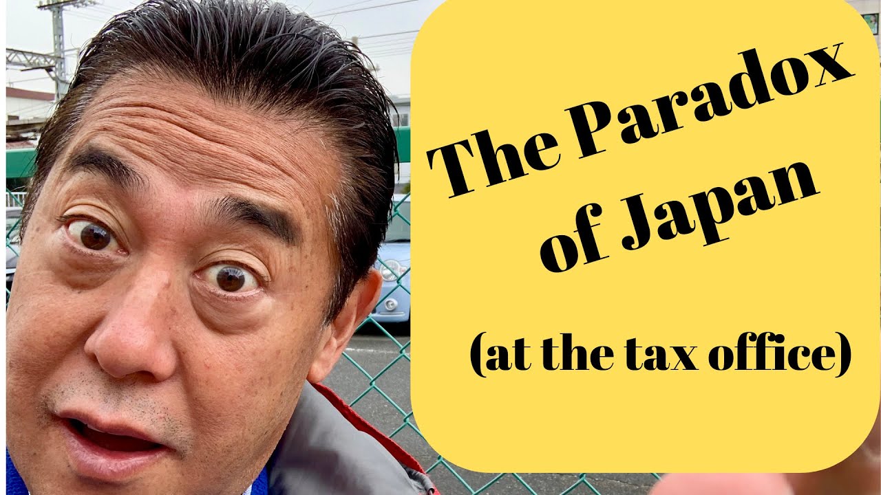 The Paradox of Japan (at the tax office). 