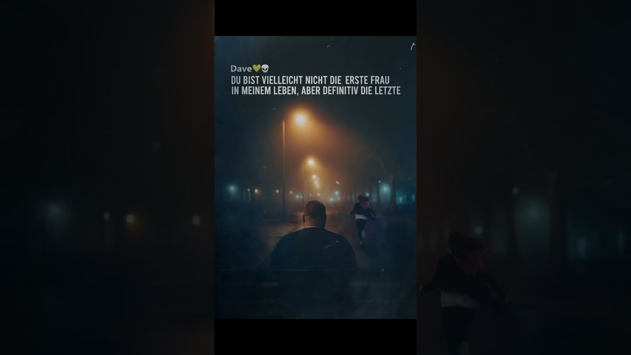 Du bist vielleicht nicht die erste Frau in meinem Leben, aber definitiv die letzte - Dave 💛☠️