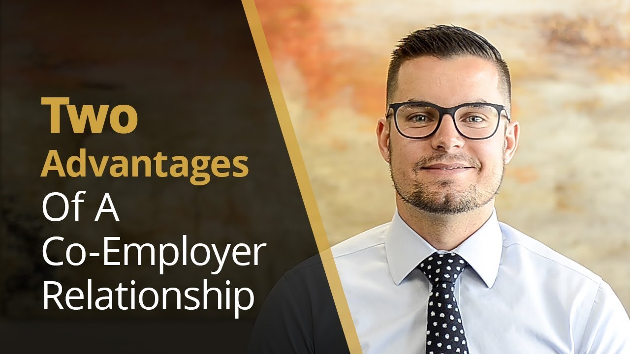 Two Advantages Of A Co Employer Relationship
