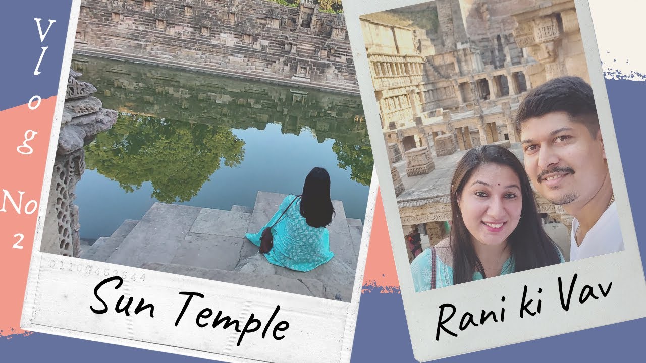 One Day Trip to- Rani Ki Vav + Modhera Sun Temple || Vlog No.2|| UNESCO WORLD HERITAGE SITES