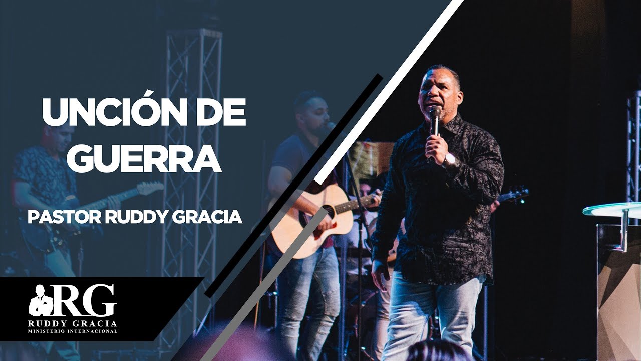 UNCION DE GUERRA | PASTOR RUDDY GRACIA