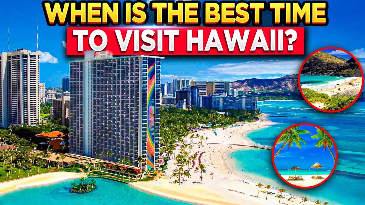 When Is the Best Time to Visit Hawaii? 🌴 Plan Your Perfect Island Getaway!