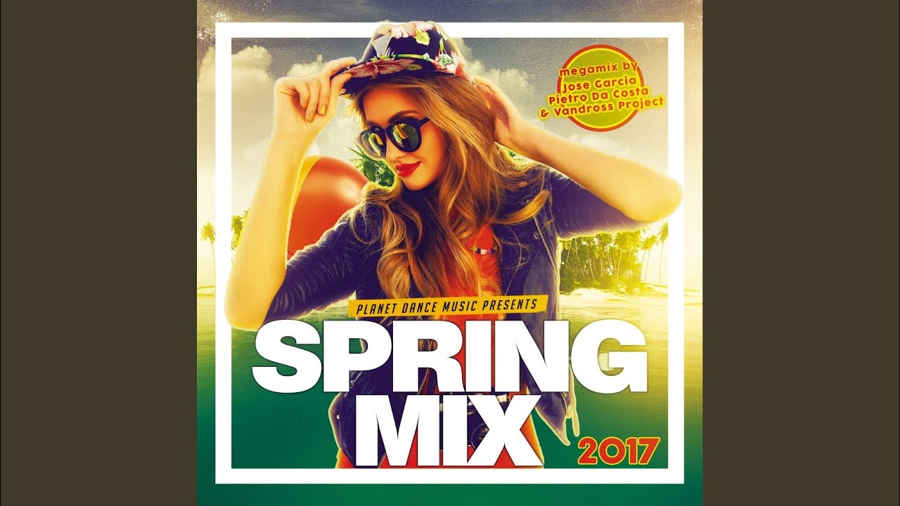 Spring Mix 2017 Megamix (ciągły miks DJ-ski)