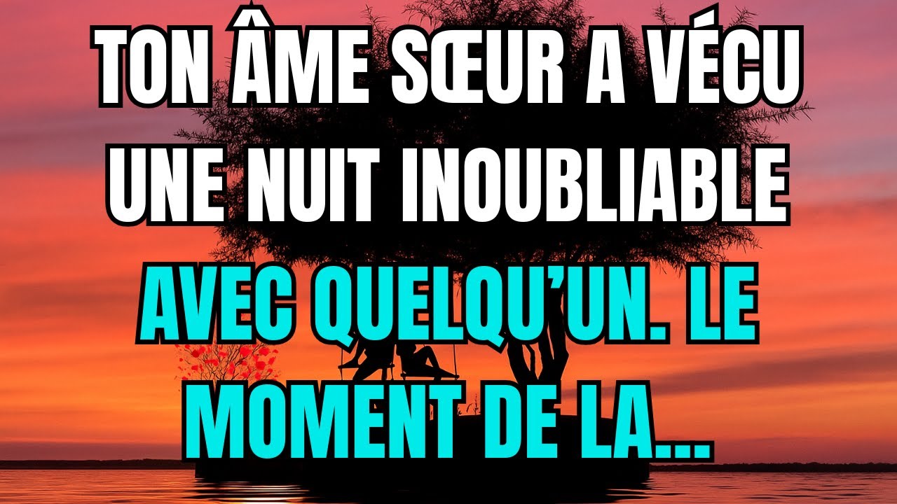 Les anges disent que Ton âme sœur a vécu une nuit inoubliable avec quelqu’un. Le moment de la...