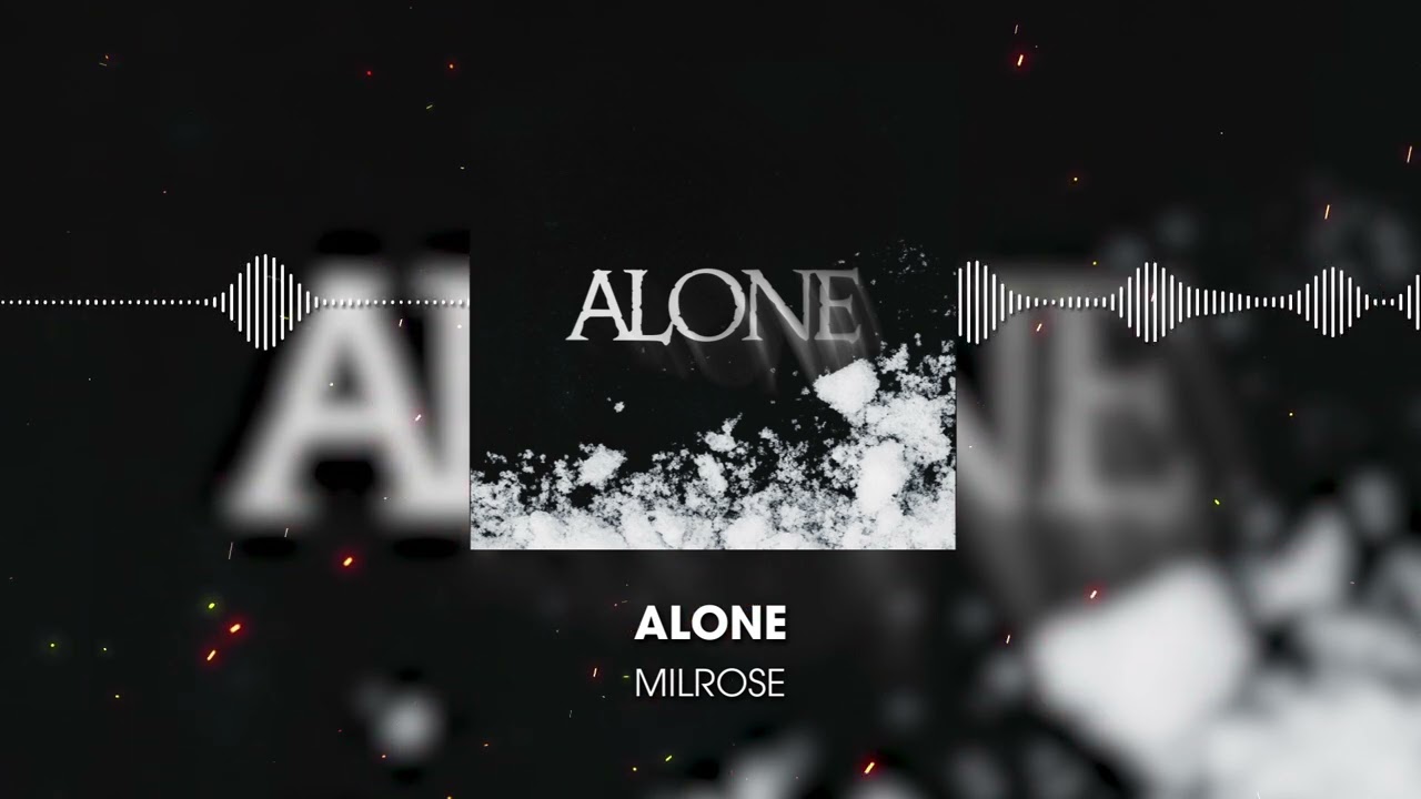 Milrose - “ALONE” (OFFICIAL AUDIO)