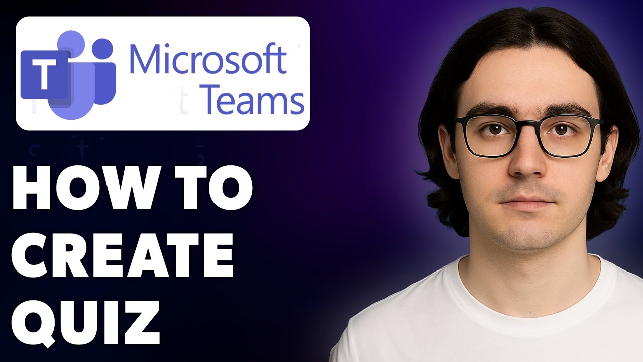 How To Create Quiz In Microsoft Teams [2025 Guide]