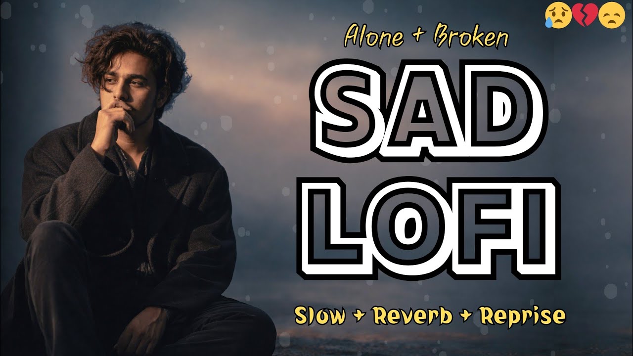 🌙 Late Night Sad Lofi Songs 2026 💔 | Broken Heart Chill Beats
