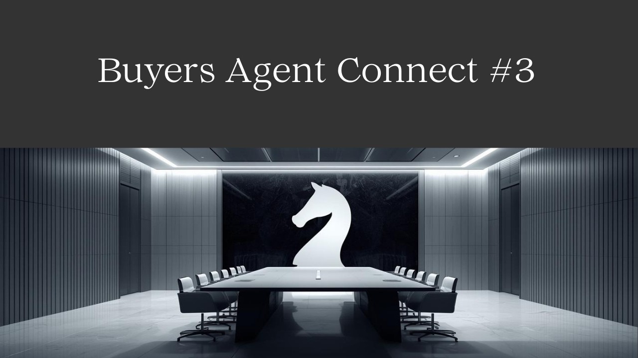 Buyers Agent Connect #3