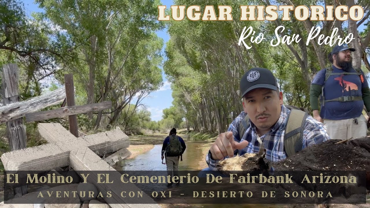 EL MOLINO Y EL CEMENTERIO DE FAIRBANK ARIZONA @AventurasConOxi || Supervivencia Sonora