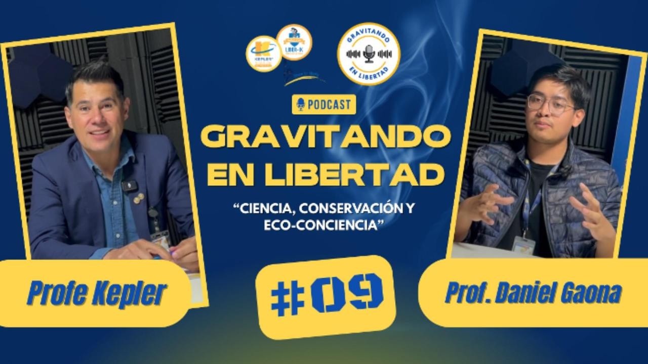 Ciencia, conservación y eco conciencia – Jóvenes que cuidan el planeta | Gravitando en Libertad #9