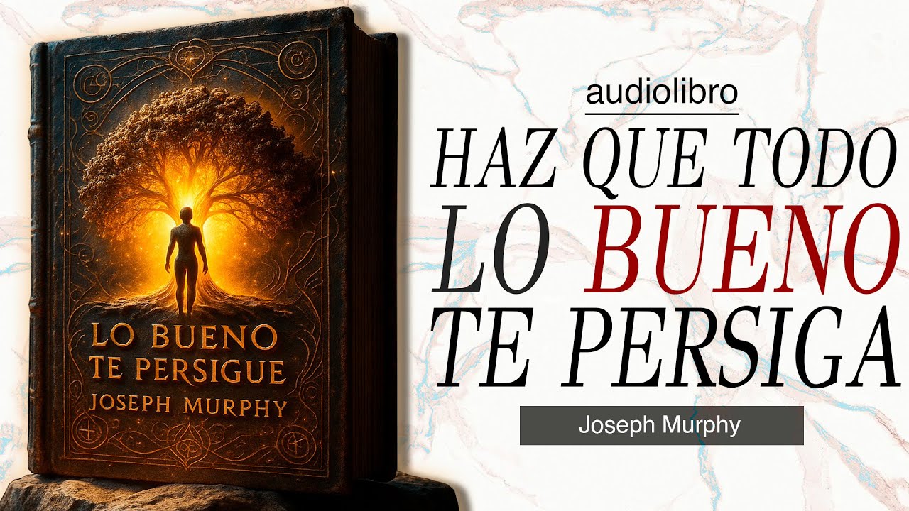 HAZ que TODO lo BUENO te PERSIGA | la LEY OLVIDADA de ATRACCION REAL | basado en JOSEPH MURPHY
