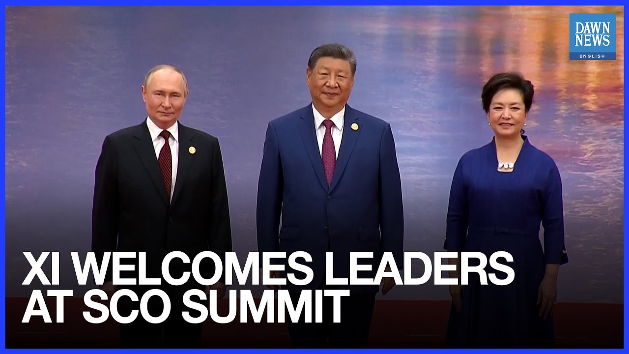 China's Xi Welcomes Russia's Putin And Other Leaders at SCO Summit in Tianjin | Dawn News English