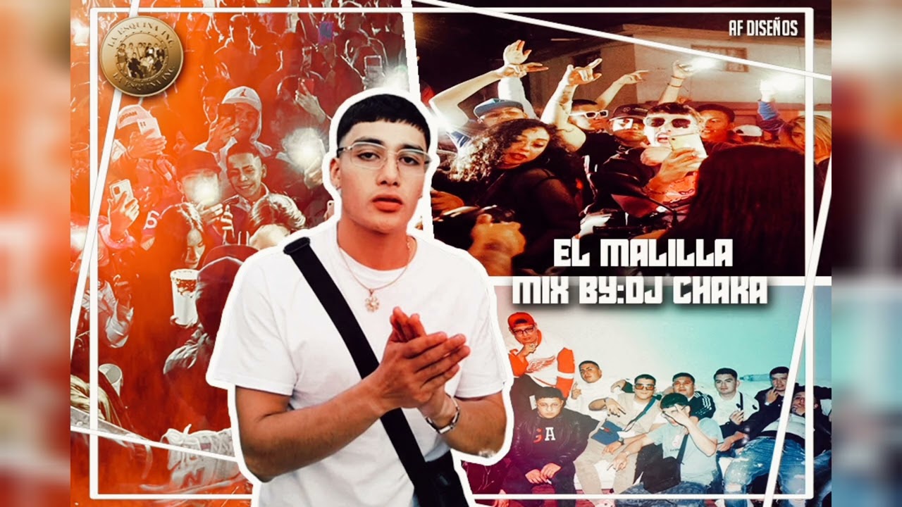 El Malilla Mix By: Dj Chaka 🔥🇲🇽