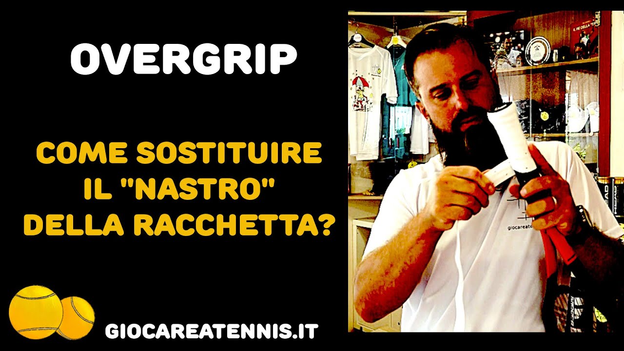 Tennis: come montare l'overgrip sulla racchetta?