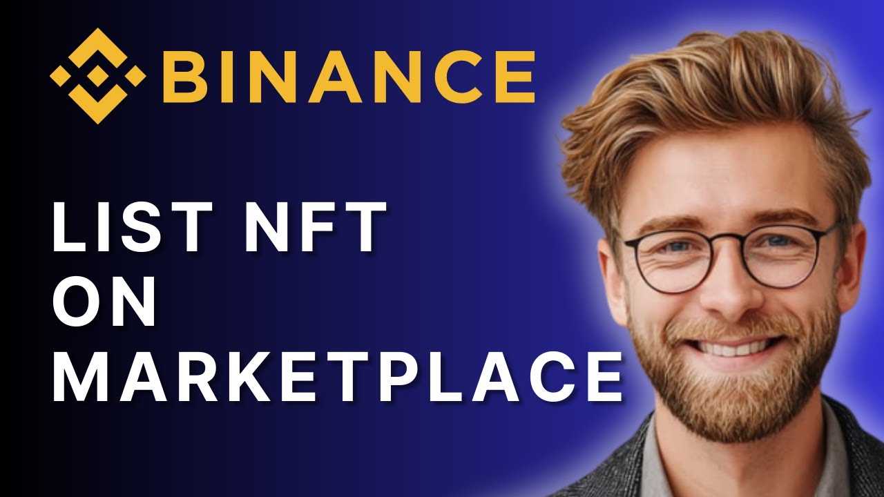 Как разместить NFT на торговой площадке Binance NFT | Руководство 2025