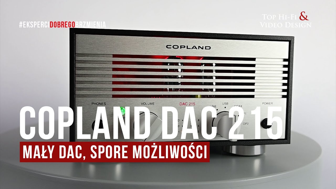 Copland DAC 215 – mały DAC, spore możliwości | prezentacja Top Hi-Fi